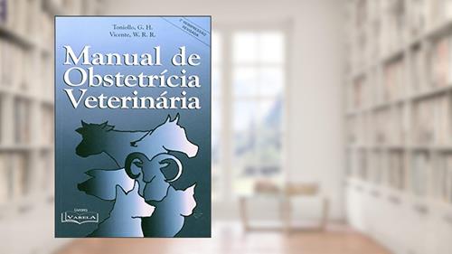 Capa de Manual de Obstetrícia Veterinária, do autor Gilson Helio Toniollo; W. R. R. Vicente