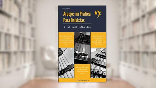 Capa de Arpejos na Prática Para Baixistas vol01: Guia Prático Com Digitações, Exercícios Para Memorização e Aplicação, do autor Cleber Fogaça