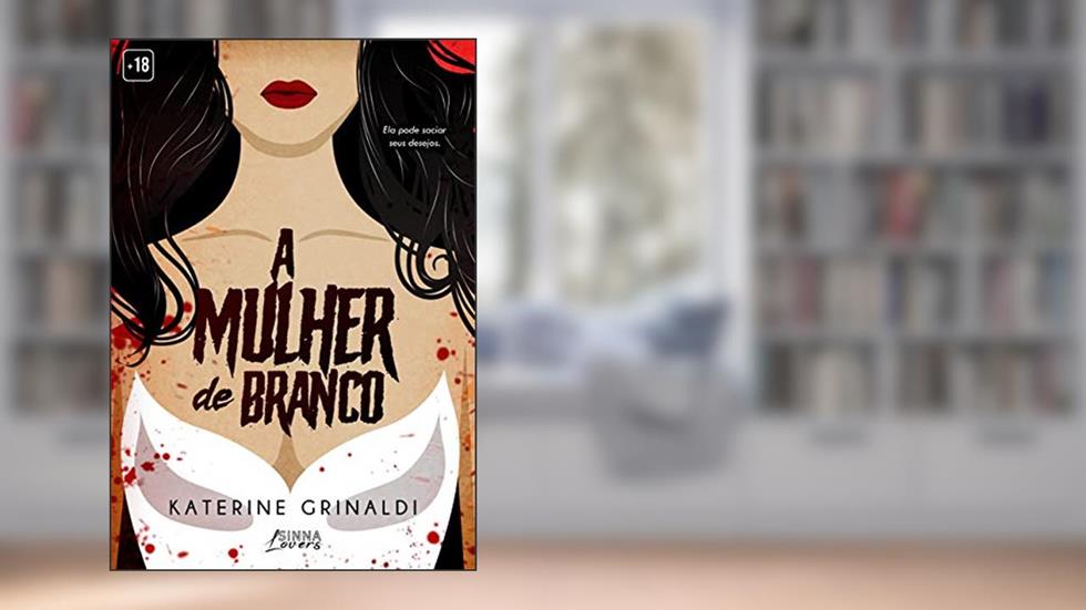 A mulher de branco, do autor Katerine Grinaldi