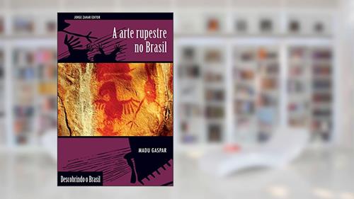 Capa de A arte rupestre no Brasil (Descobrindo o Brasil), do autor Madu Gaspar