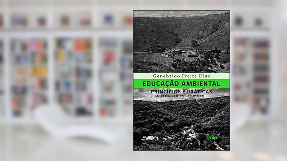 Educação ambiental, princípios e práticas, do autor Genebaldo Freire Dias; Sebastião Salgado