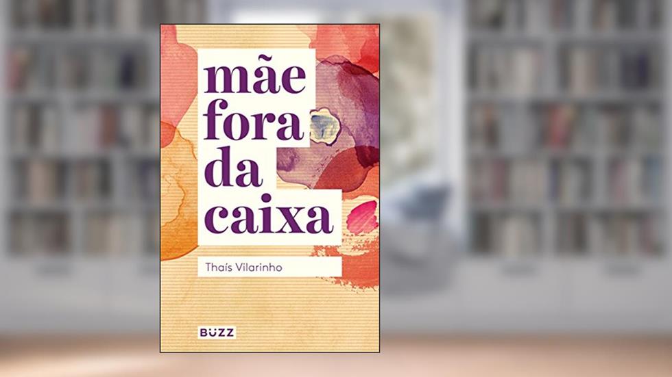 Mãe fora da caixa, do autor Thaís Vilarinho