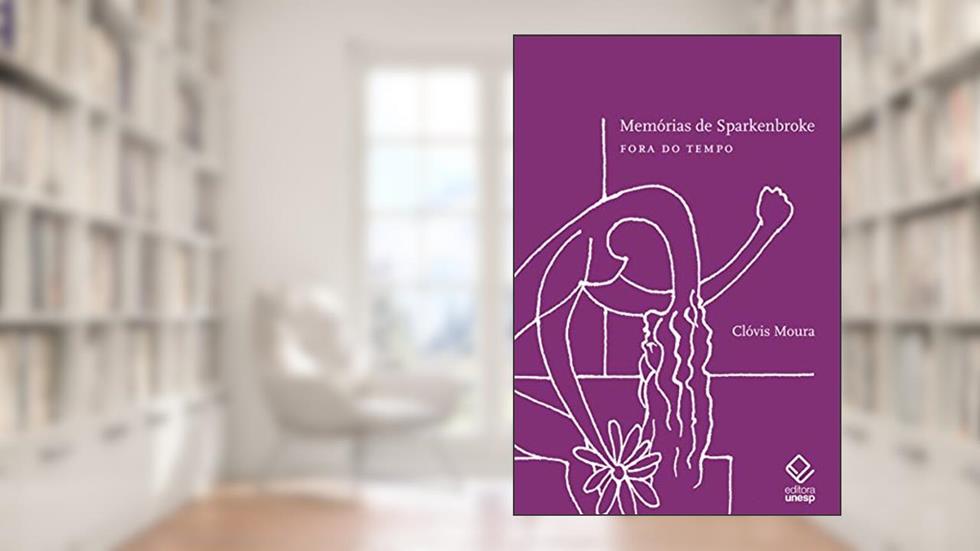 Memórias de Sparkenbroke: Fora do tempo, do autor Clóvis Moura