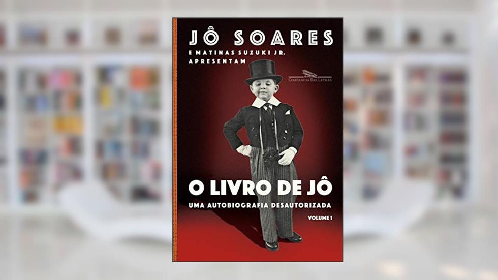 O livro de Jô - Volume 1: Uma autobiografia desautorizada, do autor Jô Soares; Matinas Suzuki Jr.