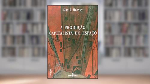 Capa de A Produção Capitalista do Espaço, do autor David Harvey