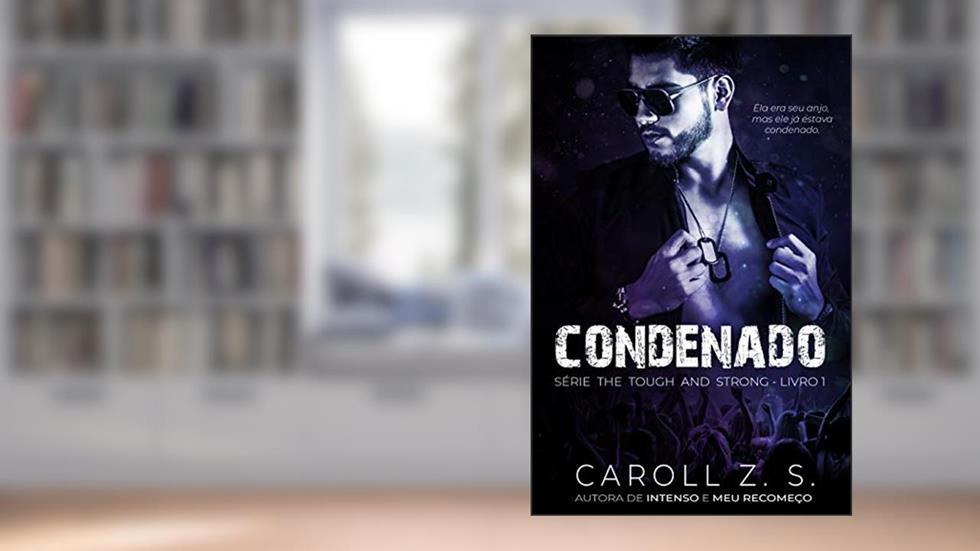 Condenado (The Tough and Strong Livro 1), do autor Caroll Z. S.