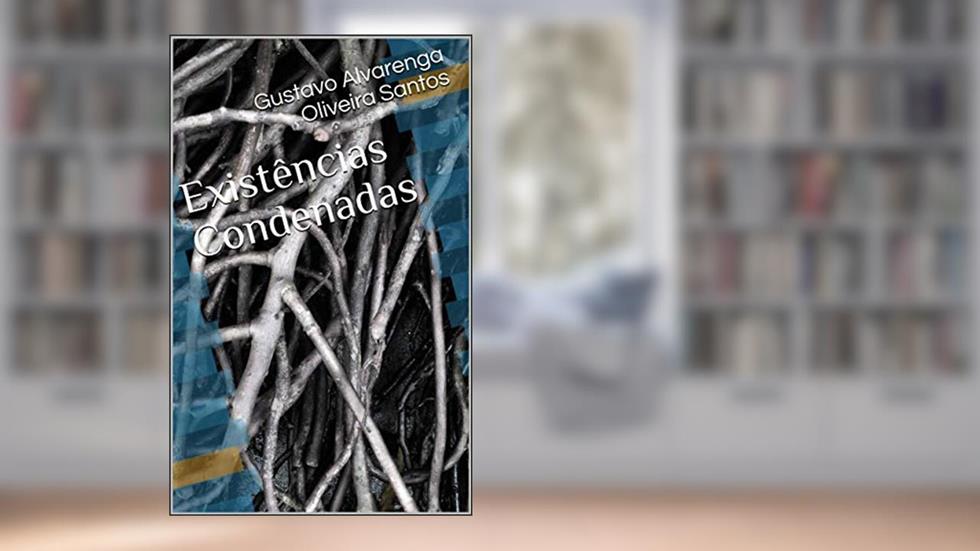 Existências Condenadas, do autor Gustavo Alvarenga Oliveira Santos
