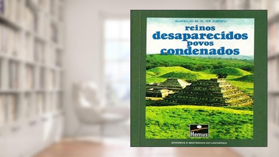 Reinos Desaparecidos Povos Condenados, do autor Aurélio M. G. de Abreu