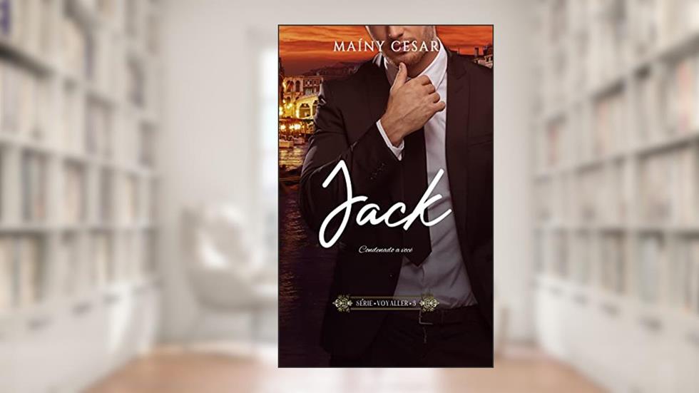 Jack - Condenado a você: Série Voyaller 3, do autor Maíny Cesar