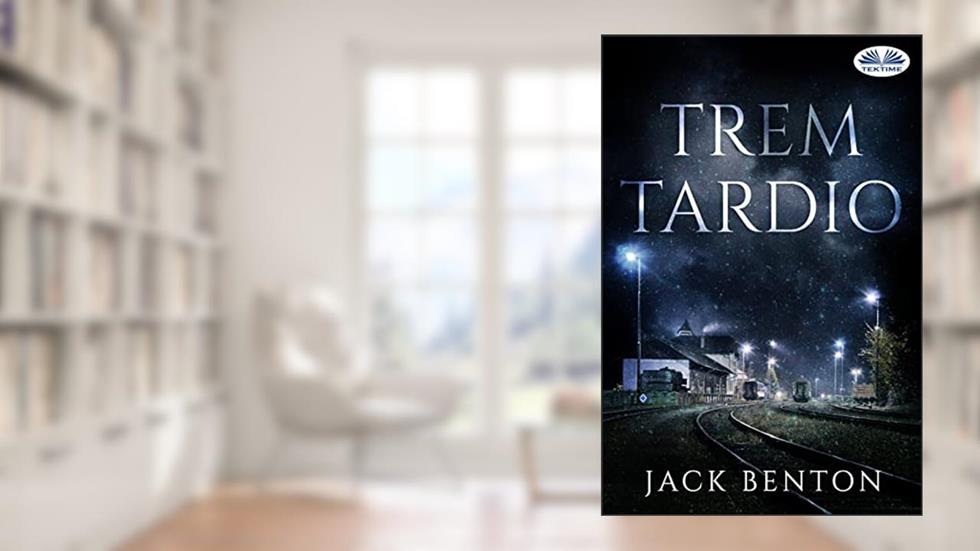 Trem tardio, do autor Jack Benton