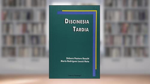 Capa de Discinecia Tardia, do autor Débora Pastore Bassitt; Mario Rodrigues Louzã Neto