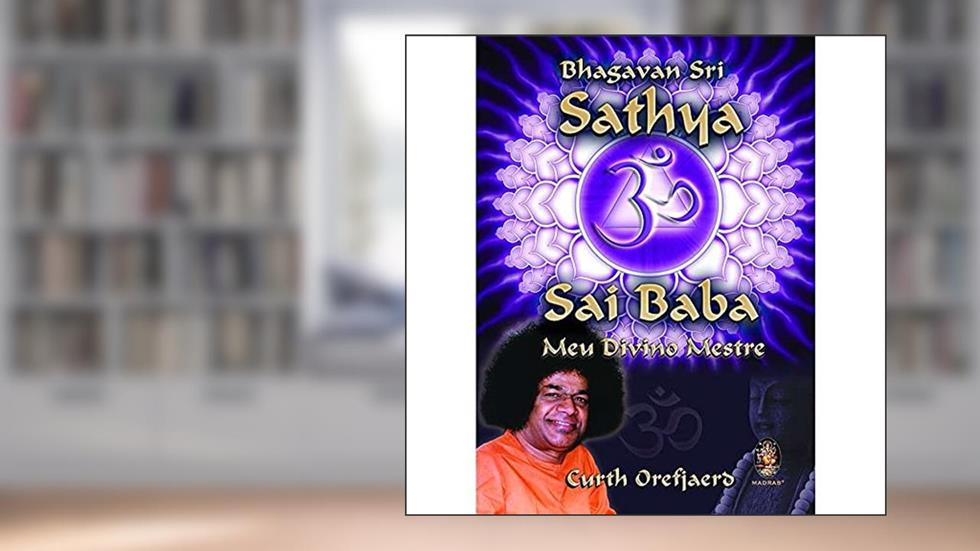Bhagavan Sri Sathya Sai Baba, do autor Curth Orefjaerd