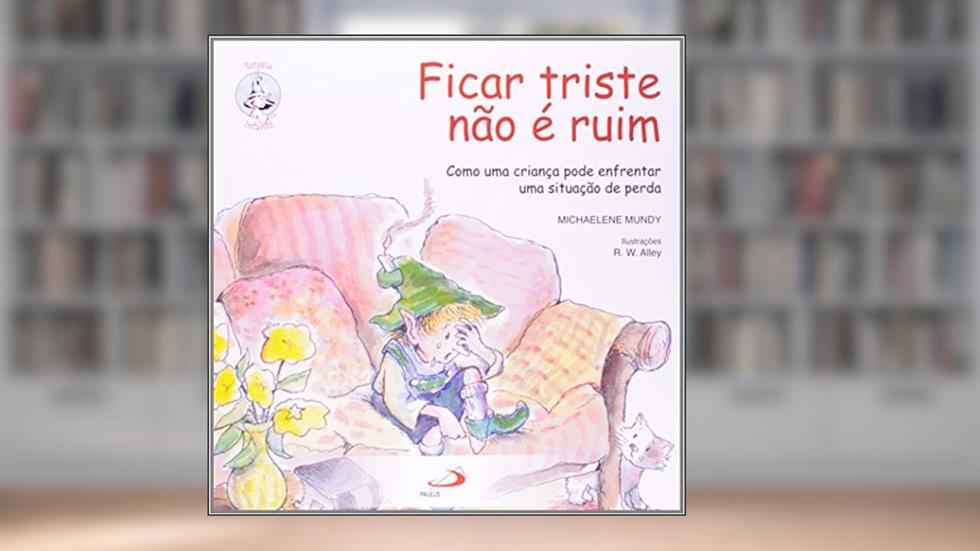Ficar Triste Não é Ruim, do autor Michaelene Mundy