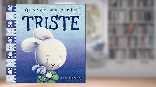 Capa de Quando me sinto triste, do autor Trace Moroney