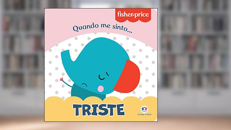Fisher-Price - Triste: Quando me Sinto, do autor Karina Barbosa