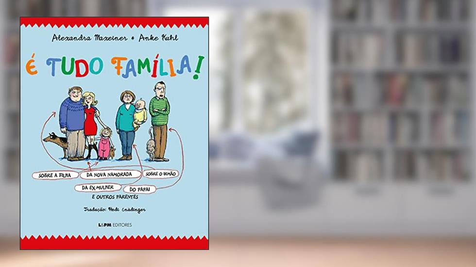 É Tudo Família!, do autor Alexandra Maxeiner; Anke Kuhl