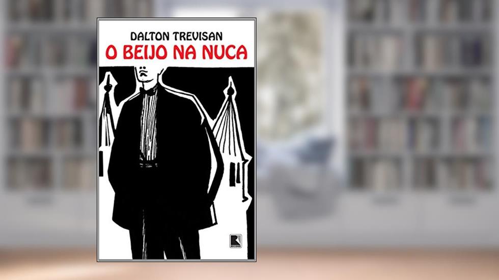 O beijo na nuca, do autor Dalton Trevisan