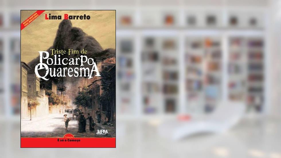 Neoleitores - Triste fim de Policarpo Quaresma, do autor Lima Barreto