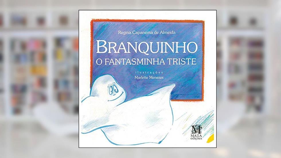 Branquinho, o Fantasminha Triste, do autor Almeida
