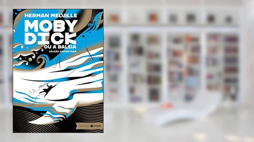 Moby Dick: edição comentada, do autor Herman Melville