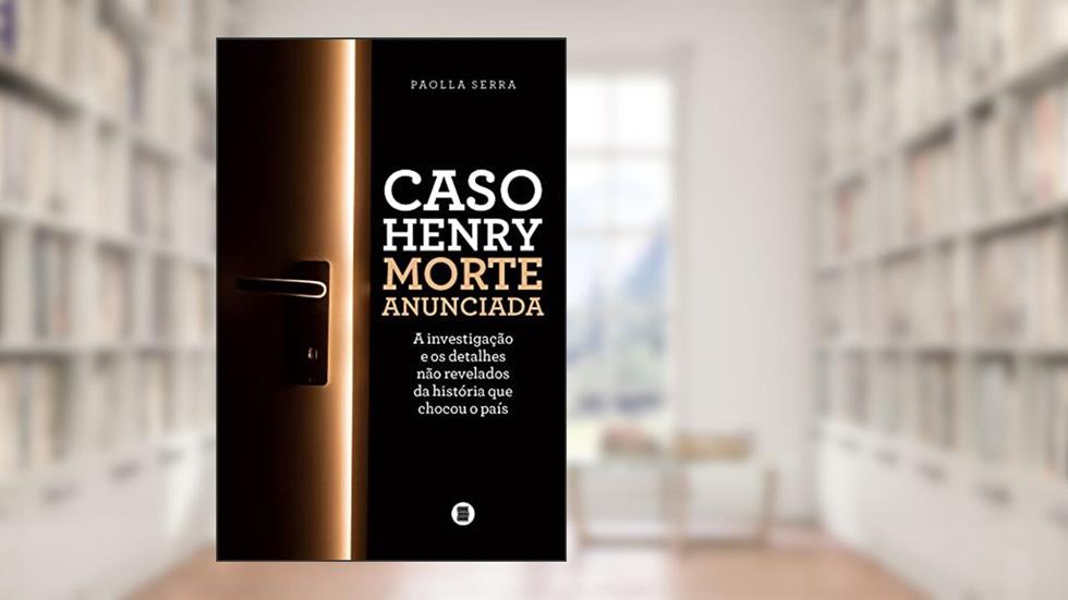Caso Henry: Morte Anunciada, do autor Paolla Serra