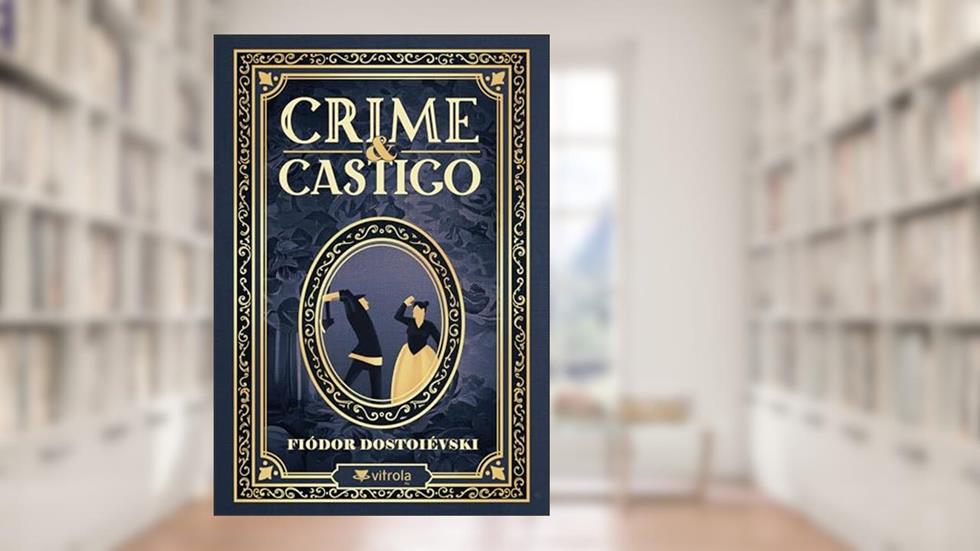 Crime e Castigo, do autor Fiódor Dostoiévski