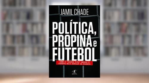 Capa de Política, propina e futebol, do autor Jamil Chade