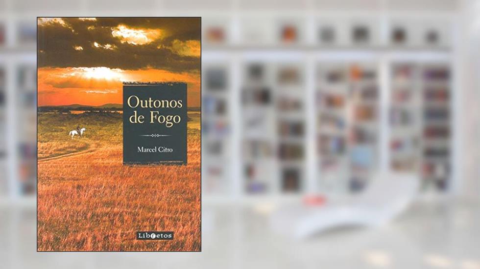 Outonos de Fogo, do autor Marcel Citro