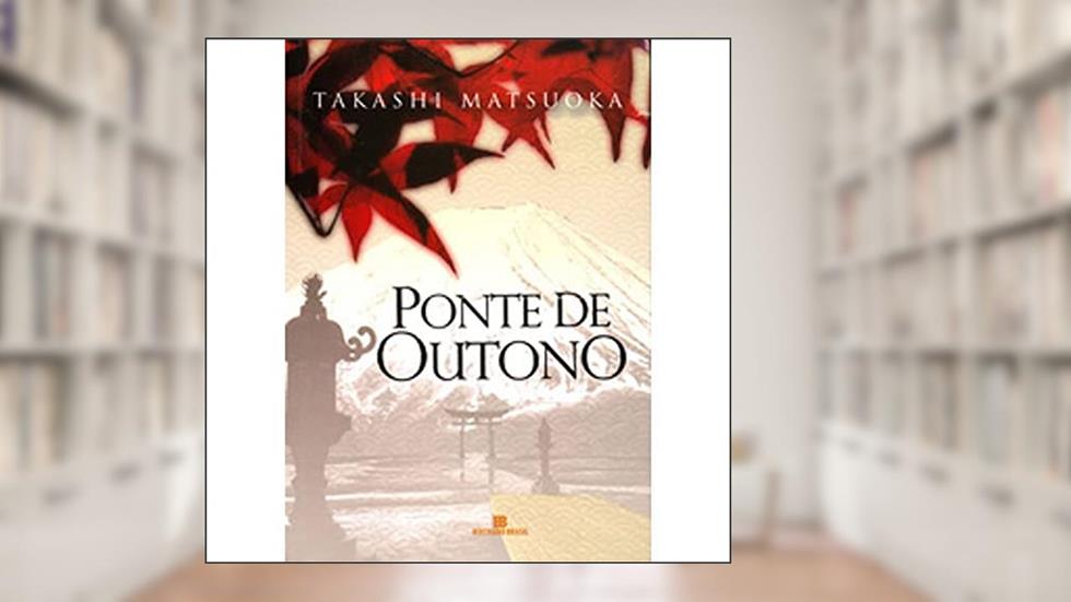 Ponte de Outono, do autor Takashi Matsuoka