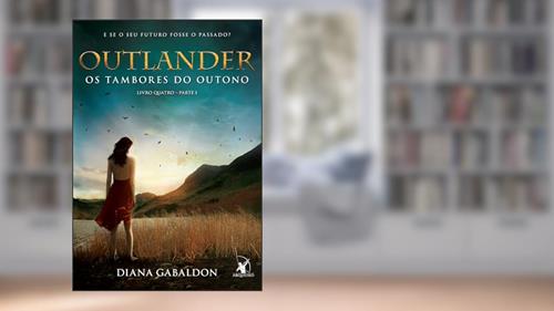 Capa de Outlander: os tambores do outono - Livro 4 (Parte 1), do autor Diana Gabaldon