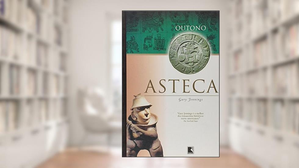 Outono - Coleção Asteca, do autor Gary Jennings