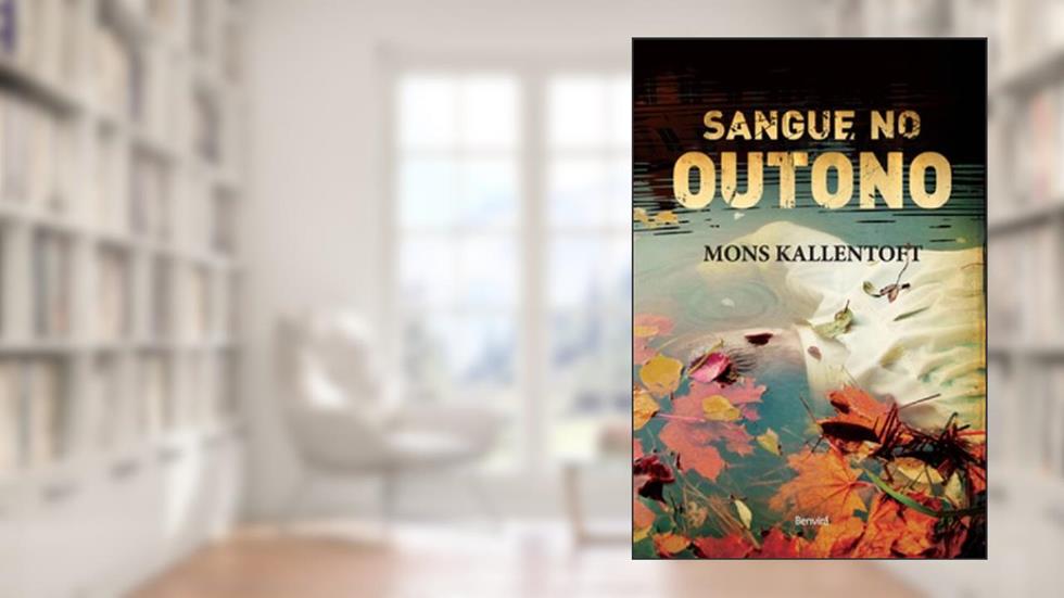 Sangue no outono, do autor Mons Kallentoft