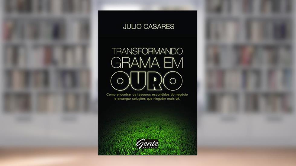 Transformando grama em ouro, do autor Julio Casares