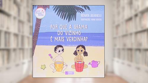 Capa de Por que a grama do vizinho é mais verdinha?, do autor Renata Julianelli