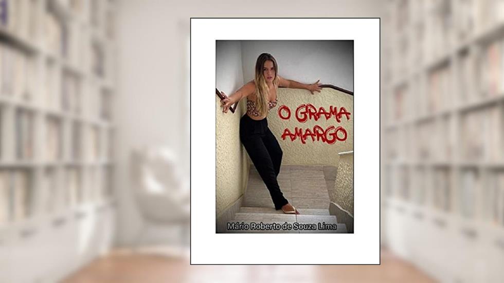O Grama Amargo, do autor Mário Roberto De Souza Lima