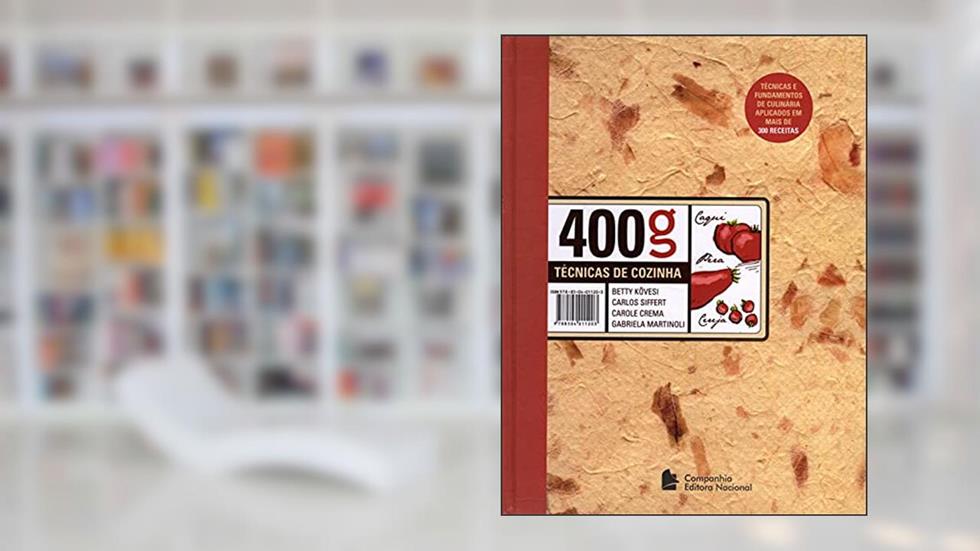 400 Gramas. Técnicas de Cozinha, do autor Betty Kövesi