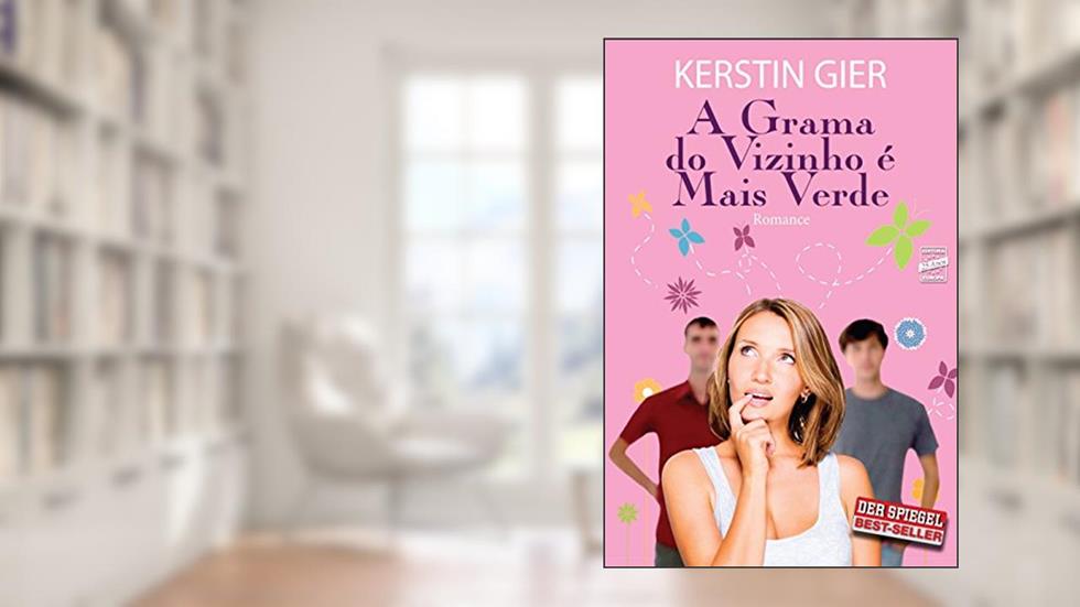 A Grama do Vizinho é Mais Verde, do autor Kerstin Gier