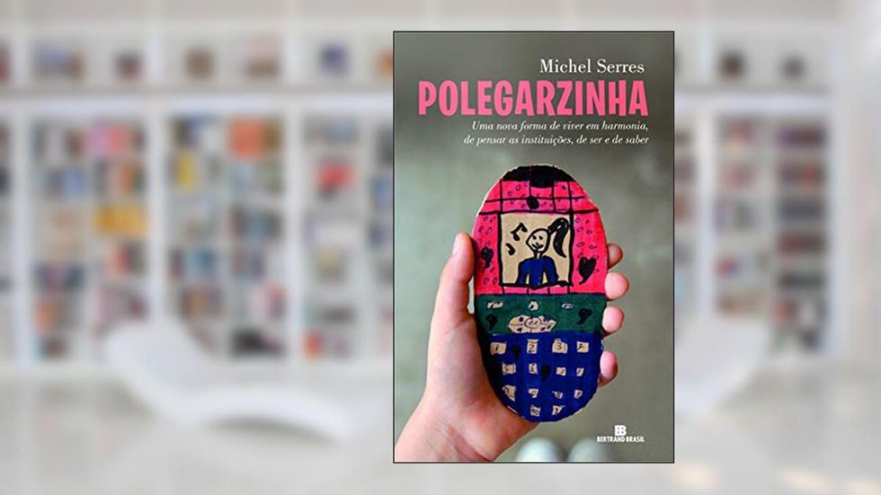 Polegarzinha, do autor Michel Serres