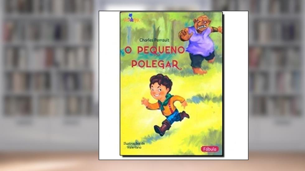 O Pequeno Polegar, do autor Charles Perrault