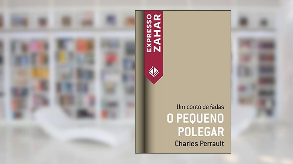 O pequeno polegar: Um conto de fadas, do autor Charles Perrault