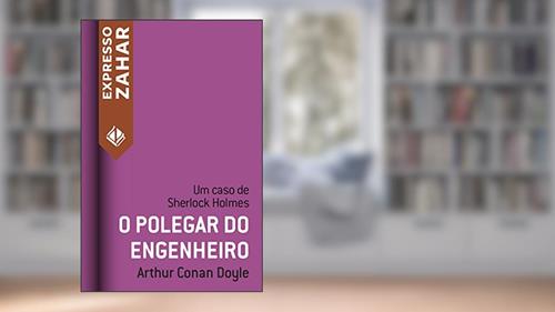 Capa de O polegar do engenheiro: Um caso de Sherlock Holmes, do autor Arthur Conan Doyle