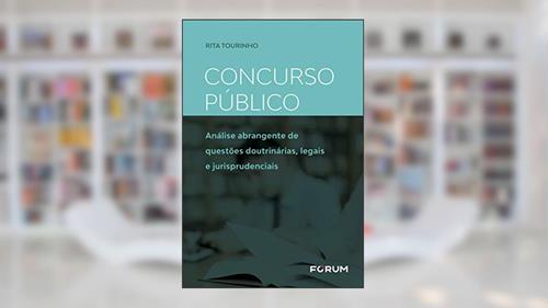 Capa de Concurso público: Análise abrangente de questões doutrinárias, legais e jurisprudenciais, do autor Rita Tourinho
