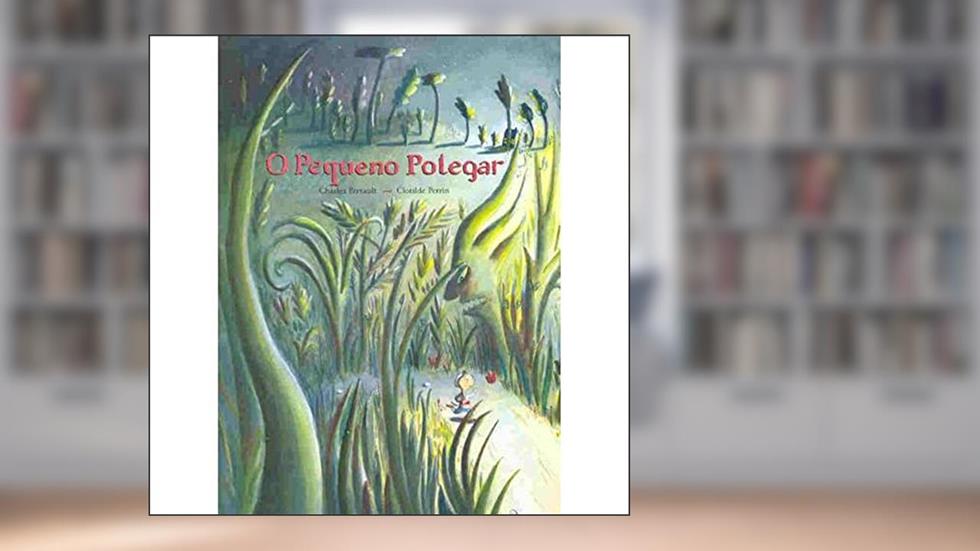 O pequeno polegar, do autor Charles Perrault