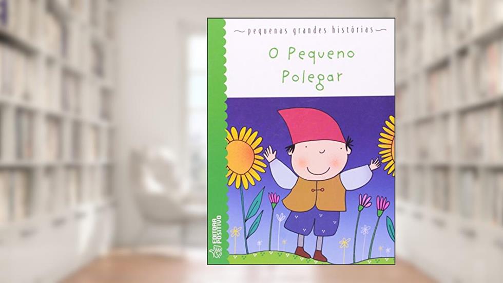 Pequenas Grandes Histórias. O Pequeno Polegar, do autor Roberto Piumini