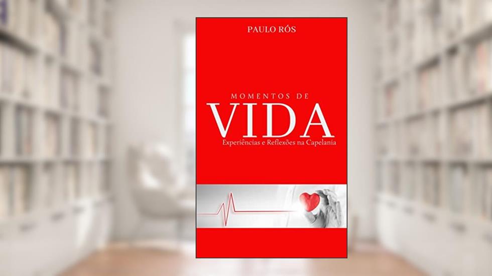 Momentos de vida: Experiências e Reflexões na Capelania, do autor Paulo Ros