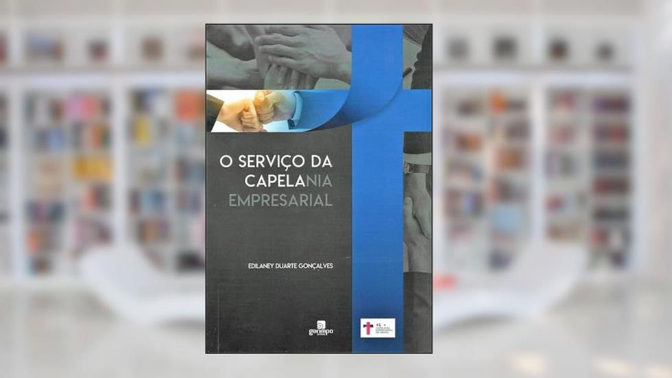 +1 CAPELANIA EMPRESARIAL: O QUE É ISSO?, do autor Edilaney Duarte Gonçalves