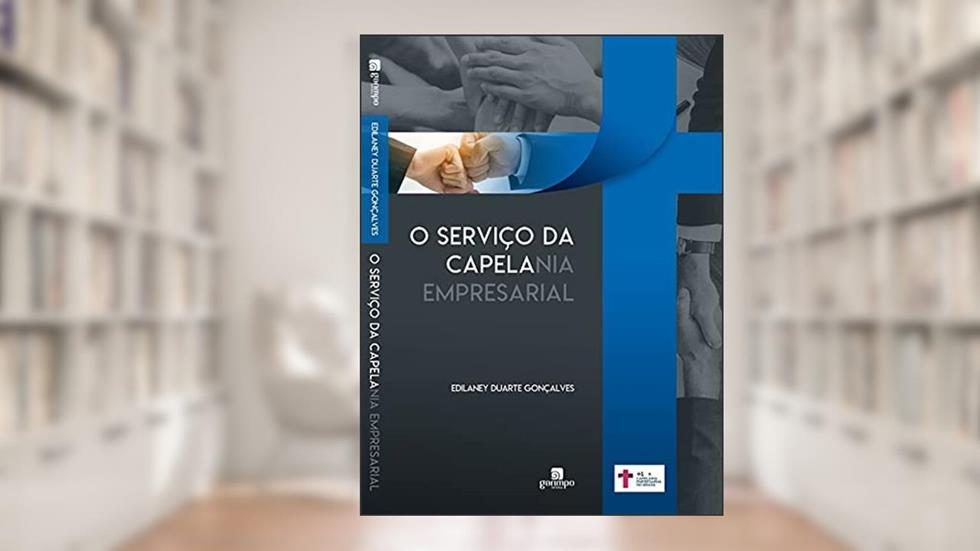 O Serviço da Capelania Empresarial, do autor Edilaney Duarte Gonçalves