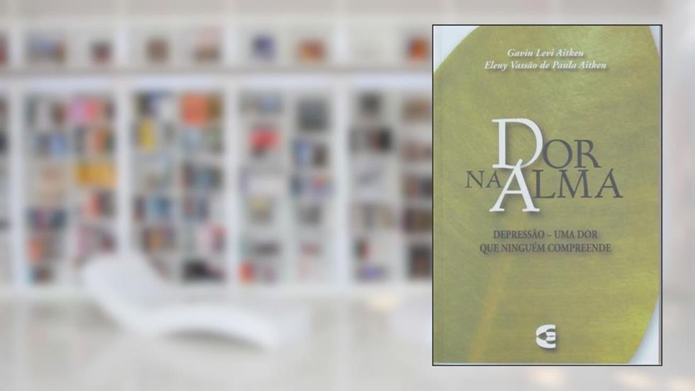 Dor na Alma, do autor Eleny Vassão