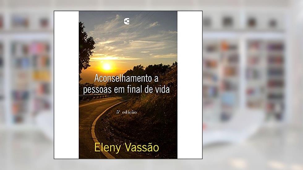 Aconselhamento a Pessoas em Final de Vida, do autor Eleny Vassão