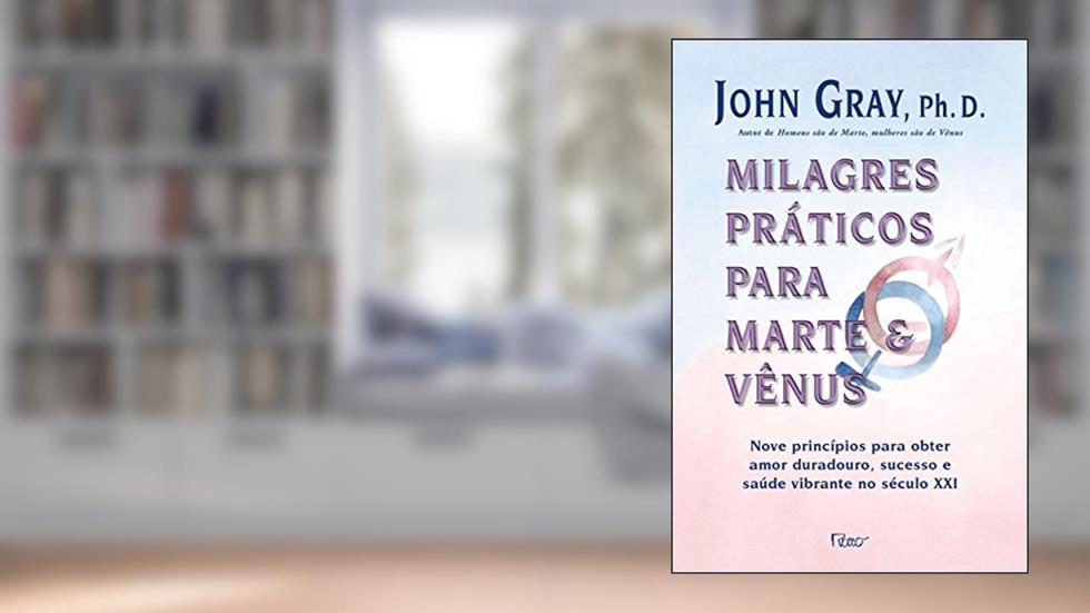 Milagres práticos para Marte e Vênus, do autor John Gray